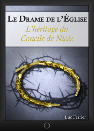 Le Drame de l’Église – L’héritage du Concile de Nicée